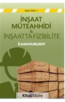İnşaat Müteahhidi ve İnşaatta Fizibilite - İlhan Durusoy - Boyut Yayın Grubu İnşaat Müteahhidi ve İnşaatta Fizibilite - İlhan Durusoy - Boyut Yayın Grubu