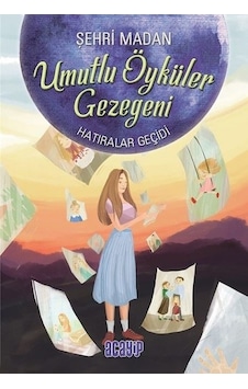 Umutlu Öyküler Gezegeni 3-Hatıralar Geçidi - Şehri Madan - Acayip Umutlu Öyküler Gezegeni 3-Hatıralar Geçidi - Şehri Madan - Acayip