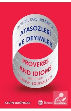 Ingilizce Karşılıklarıyla Atasözleri ve Deyimler / Aydın Dağpınar