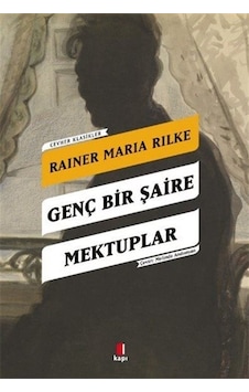 Genç Bir Şaire Mektuplar / Cevher Klasikler / Rainer Maria Rilke Genç Bir Şaire Mektuplar / Cevher Klasikler / Rainer Maria Rilke
