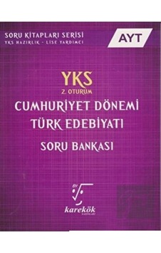 AYT Cumhuriyet Dönemi Türk Edebiyatı Soru Bankası 2.Oturum - Karekök Eğitim Yayın AYT Cumhuriyet Dönemi Türk Edebiyatı Soru Bankası 2.Oturum - Karekök Eğitim Yayın