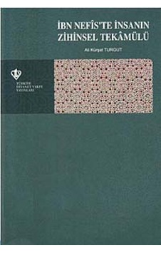 İbni Nefiste İnsanın Zihinsel Tekamülü - Ali Kürşat Turgut - Türkiye Diyanet Vakfı Yayınları İbni Nefiste İnsanın Zihinsel Tekamülü - Ali Kürşat Turgut - Türkiye Diyanet Vakfı Yayınları