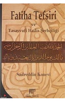 Fatiha Tefsiri ve Tasavvufi Hadis Şerhçiliği - Sadreddin Konevi - Gelenek Yayınları Fatiha Tefsiri ve Tasavvufi Hadis Şerhçiliği - Sadreddin Konevi - Gelenek Yayınları