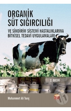 Organik Süt Sığırcılığı ve Sindirim Sistemi Hastalıklarına Bitkisel Tedavi Uygulamaları - Muhammet Ali Tunç - Nobel Bilimsel Eserler