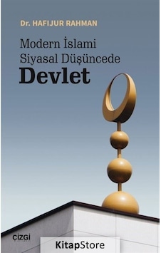 Modern İslami Siyasal Düşüncede Devlet - Hafijur Rahman - Çizgi Kitabevi Modern İslami Siyasal Düşüncede Devlet - Hafijur Rahman - Çizgi Kitabevi