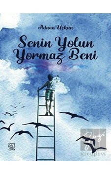 Senin Yolun Yormaz Beni - Adnan Uçkun - Luna Yayınları Senin Yolun Yormaz Beni - Adnan Uçkun - Luna Yayınları