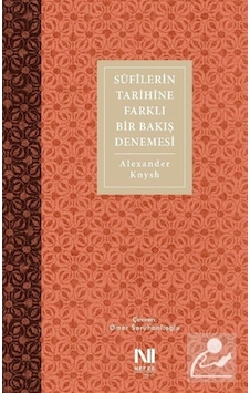Sufilerin Tarihine Farklı Bir Bakış Denemesi / Alexandar Knysh 9786059901819
