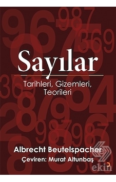 Sayılar: Tarihleri - Gizemleri - Teorileri - Albrecht Beutelspacher - Cinius Sayılar: Tarihleri - Gizemleri - Teorileri - Albrecht Beutelspacher - Cinius