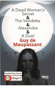 A Dead Womans Secret The Vendetta  - Alexandre  - A Duel  - English Story Series  - A2 Stage 2  - Guy De Maupassant  - Gece Kitaplığı