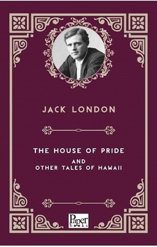 The House of Pride and Other Tales of Hawaii - Jack London - Paper Books The House of Pride and Other Tales of Hawaii - Jack London - Paper Books