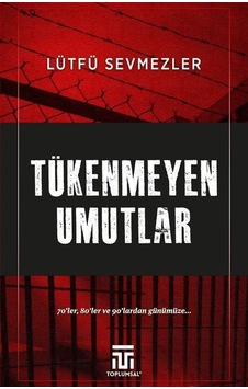 Tükenmeyen Umutlar / Lütfü Sevmezler Tükenmeyen Umutlar / Lütfü Sevmezler