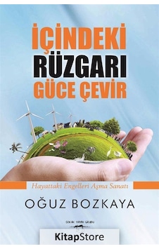 İçindeki Rüzgarı Güce Çevir - Oğuz Bozkaya - Sokak Kitapları Yayınları İçindeki Rüzgarı Güce Çevir - Oğuz Bozkaya - Sokak Kitapları Yayınları