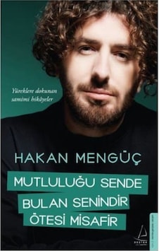 Mutluluğu Sende Bulan Senindir Ötesi Misafir - Hakan Mengüç - Destek Yayınları Mutluluğu Sende Bulan Senindir Ötesi Misafir - Hakan Mengüç - Destek Yayınları