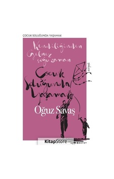 Çocuk Soluğunda Yaşamak - Oğuz Savaş - Boyut Yayın Grubu Çocuk Soluğunda Yaşamak - Oğuz Savaş - Boyut Yayın Grubu