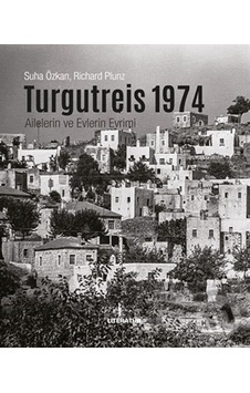 Turgutreis 1974 - Ailelerin ve Evlerin Evrimi - Richard Plunz - Literatür Yayıncılık