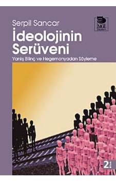 Ideolojinin Serüveni Serpil Sancar Imge Kitabevi Yayinlari 9789755331966