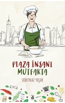 Plaza Insanı Mutfakta Plaza Insanı Mutfakta