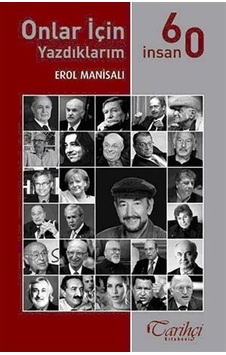 Onlar İçin Yazdıklarım - Erol Manisalı - Tarihçi Kitabevi Onlar İçin Yazdıklarım - Erol Manisalı - Tarihçi Kitabevi