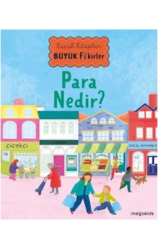 Para Nedir? Küçük Kitaplar Büyük Fikirler- Megakids Yayıncılık Para Nedir? Küçük Kitaplar Büyük Fikirler- Megakids Yayıncılık