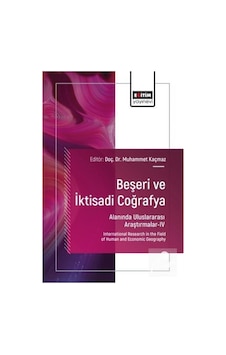Beşeri Ve İktisadi Coğrafya Alanında Uluslararası Araştırmalar... Beşeri Ve İktisadi Coğrafya Alanında Uluslararası Araştırmalar...