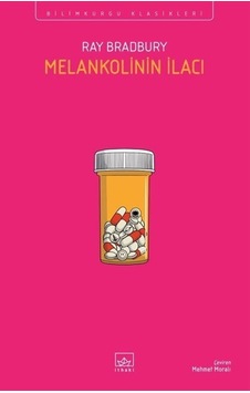 Melankolinin İlacı / Ray Bradbury Melankolinin İlacı / Ray Bradbury