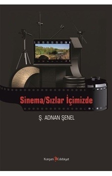 Sinema-Sızlar İçimizde - Ş. Adnan Şenel - Berikan Yayınevi