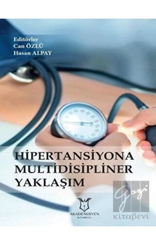 Hipertansiyona Multidisipliner Yaklaşım Kitabı - Akademisyen Kitabevi - Tıp Kitapları Hipertansiyona Multidisipliner Yaklaşım Kitabı - Akademisyen Kitabevi - Tıp Kitapları