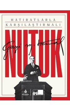 Hatıratlarla Karşılaştırmalı Nutuk - Kutulu - Mustafa Kemal Atatürk - Kültür A.Ş. Hatıratlarla Karşılaştırmalı Nutuk - Kutulu - Mustafa Kemal Atatürk - Kültür A.Ş.
