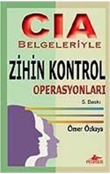 Cıa Belgeleriyle Zihin Kontrol Operasyonları / Ömer Özkaya