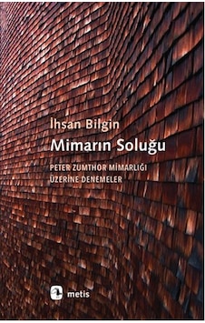 Mimarın Soluğu - İhsan Bilgin - Metis Yayınları Mimarın Soluğu - İhsan Bilgin - Metis Yayınları