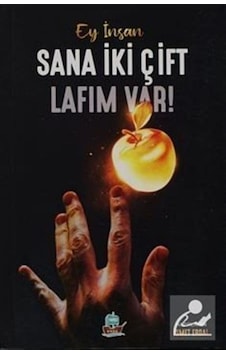 Ey İnsan Sana İki Çift Lafım Var! - İsmet Erdal - Yafes Yayınları