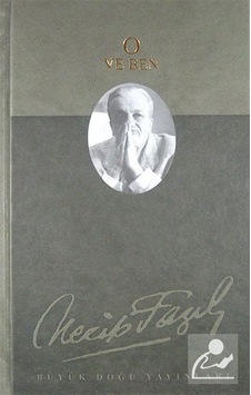 O ve Ben Deri Cilt / Necip Fazıl Kısakürek