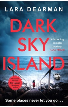 Dark Sky Island: A Gripping Crime Thriller With A Dark Heart Dark Sky Island: A Gripping Crime Thriller With A Dark Heart