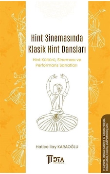 Hint Sinemasında Klasik Hint Dansları & Hint Kültürü, Sineması... Hint Sinemasında Klasik Hint Dansları & Hint Kültürü, Sineması...