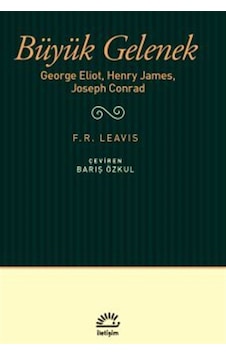 Büyük Gelenek George Eliot, Henry James, Joseph Conrad / F.r. ... Büyük Gelenek George Eliot, Henry James, Joseph Conrad / F.r. ...