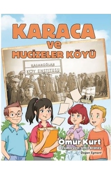 Karaca ve Mucizeler Köyü - Ömür Kurt - Doğan ve Egmont Yayıncılık Karaca ve Mucizeler Köyü - Ömür Kurt - Doğan ve Egmont Yayıncılık