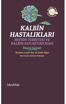 Kalbin Hastalıkları / İmam Gazali Kalbin Hastalıkları / İmam Gazali