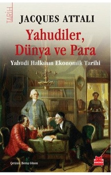 Yahudiler, Dünya Ve Para; Yahudi Halkının Ekonomik Tarihi Yahudiler, Dünya Ve Para; Yahudi Halkının Ekonomik Tarihi