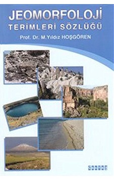 Jeomorfoloji Terimleri Sözlüğü - M. Yıldız Hoşgören - Çantay Kitabevi Jeomorfoloji Terimleri Sözlüğü - M. Yıldız Hoşgören - Çantay Kitabevi