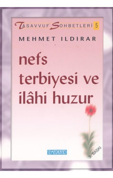 Nefs Terbiyesi ve İlahi Huzur Nefs Terbiyesi ve İlahi Huzur