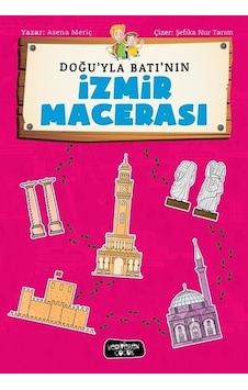 Doğu'la Batı'nın İzmir Macerası - Beyza Mailmail - Yediveren Çocuk Doğu'la Batı'nın İzmir Macerası - Beyza Mailmail - Yediveren Çocuk