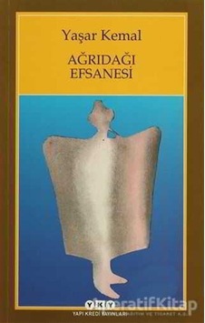 Ağrıdağı Efsanesi - Yaşar Kemal - Yapı Kredi Yayınları Ağrıdağı Efsanesi - Yaşar Kemal - Yapı Kredi Yayınları