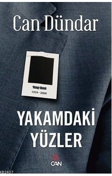 Yakamdaki Yüzler - Can Dündar - Can Yayınları