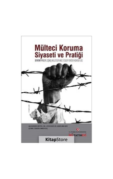 Mülteci Koruma Siyaseti ve Pratiği - Alexander Betts - Gil Loescher - İstanbul Kültür Üniversitesi Mülteci Koruma Siyaseti ve Pratiği - Alexander Betts - Gil Loescher - İstanbul Kültür Üniversitesi