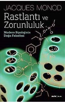 Rastlantı ve Zorunluluk - Jacques Monod - Alfa Yayıncılık Rastlantı ve Zorunluluk - Jacques Monod - Alfa Yayıncılık