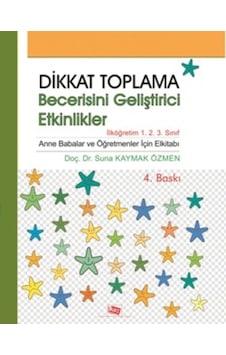 Dikkat Toplama Becerisini Geliştirici Etkinlikler Suna Kaymak Özm Dikkat Toplama Becerisini Geliştirici Etkinlikler Suna Kaymak Özm