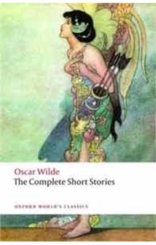 Oscar Wilde The Complete Short Stories Oscar Wilde The Complete Short Stories