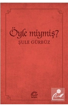 Öyle Miymiş? - Şule Gürbüz Öyle Miymiş? - Şule Gürbüz