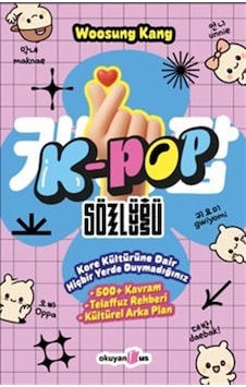 K-pop Sözlüğü & Kore Kültürüne Dair Hiçbir Yerde Duymadığınız ... K-pop Sözlüğü & Kore Kültürüne Dair Hiçbir Yerde Duymadığınız ...