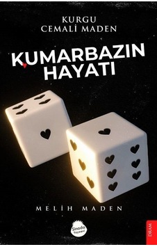 Kumarbazın Hayatı - Melih Maden - Sinada Yayınevi Kumarbazın Hayatı - Melih Maden - Sinada Yayınevi